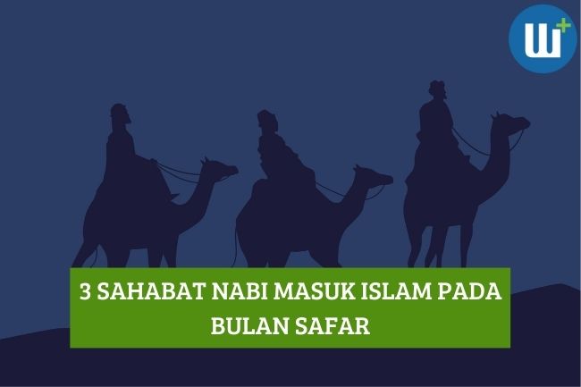 Simak, 3 Sahabat Nabi Masuk Islam Ketika Bulan Safar